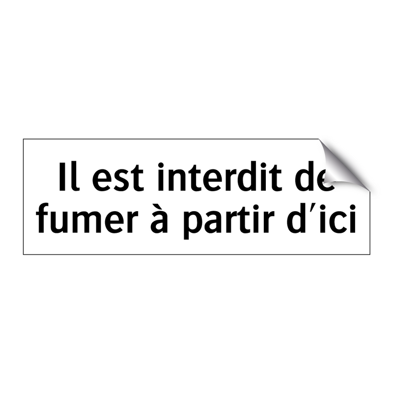 Il est interdit de fumer à partir d'ici