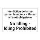 Interdiction de laisser tourner  /.../ - No Idling - Idling Prohibited