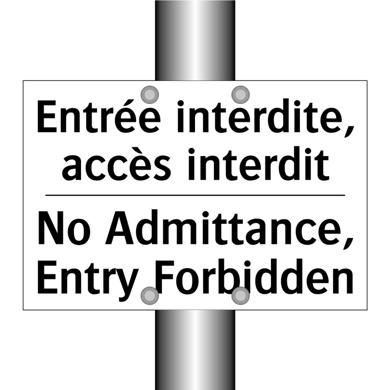 Entrée interdite, accès interdit /.../ - No Admittance, Entry Forbidden