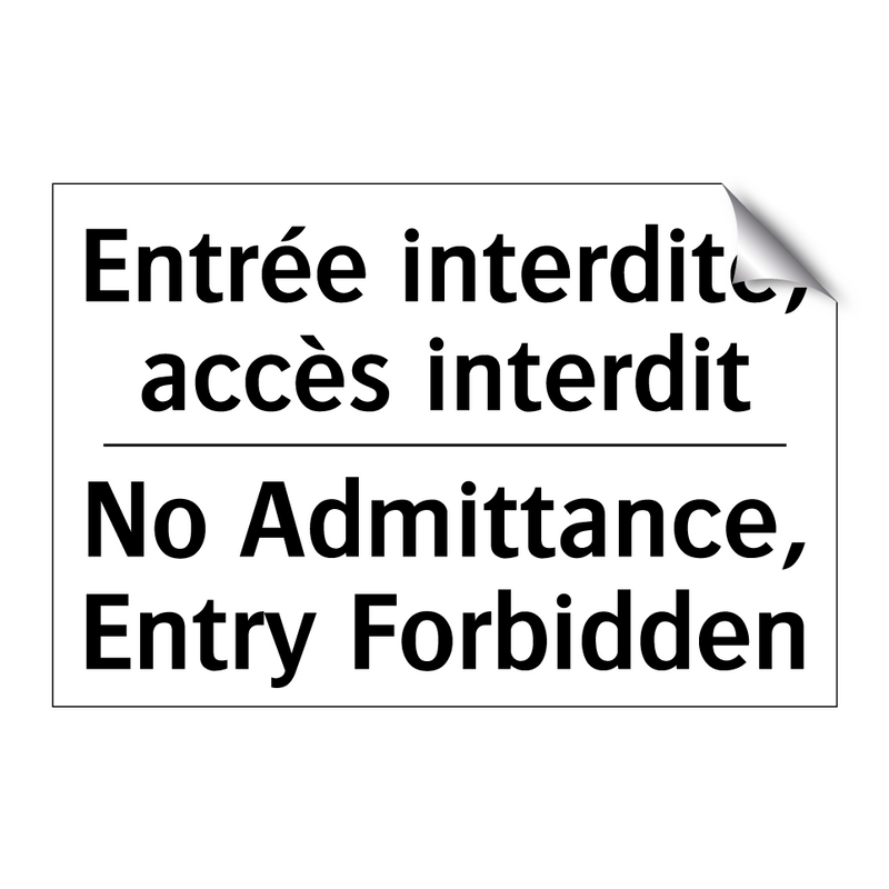 Entrée interdite, accès interdit /.../ - No Admittance, Entry Forbidden