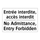 Entrée interdite, accès interdit /.../ - No Admittance, Entry Forbidden