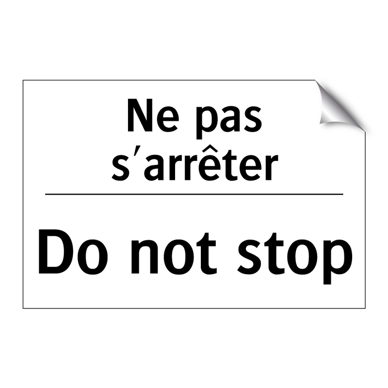 Ne pas s'arrêter - Do not stop