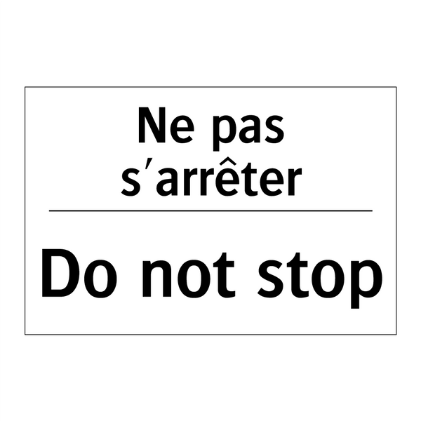 Ne pas s'arrêter - Do not stop