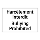 Harcèlement interdit - Bullying Prohibited