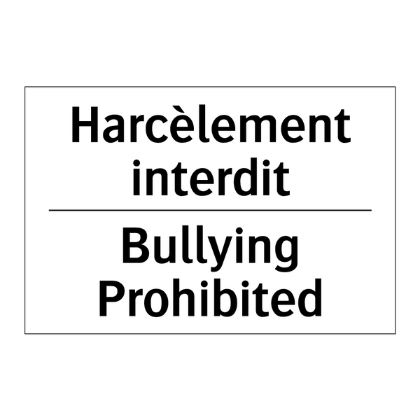 Harcèlement interdit - Bullying Prohibited