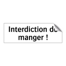 Interdiction de manger !