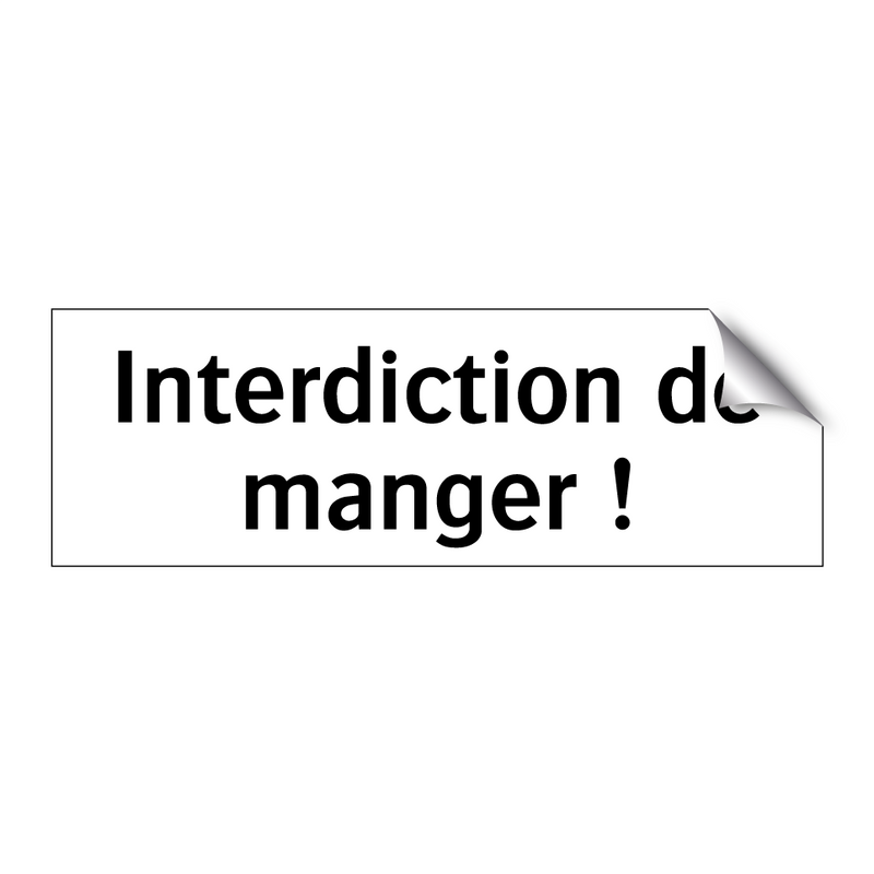 Interdiction de manger !