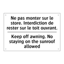 Ne pas monter sur le store. Interdiction  /.../ - Keep off awning. No staying on  /.../