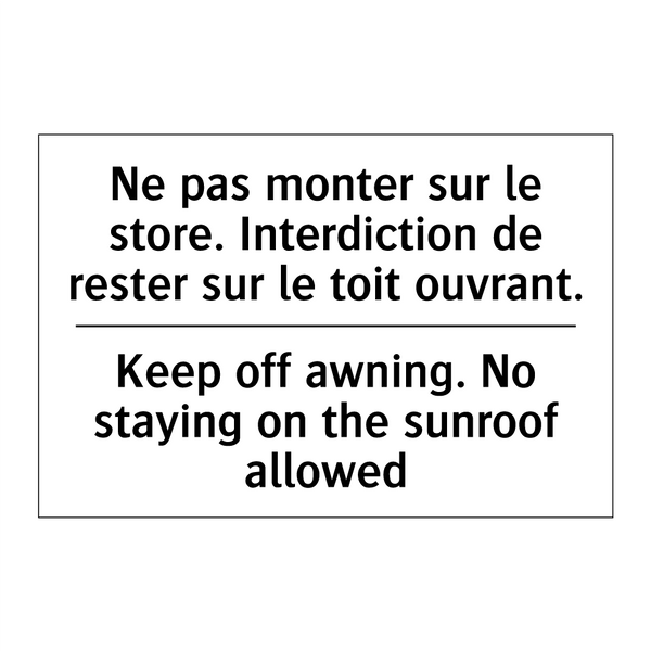 Ne pas monter sur le store. Interdiction  /.../ - Keep off awning. No staying on  /.../