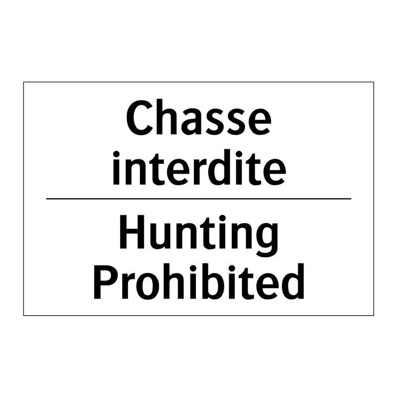 Chasse interdite - Hunting Prohibited