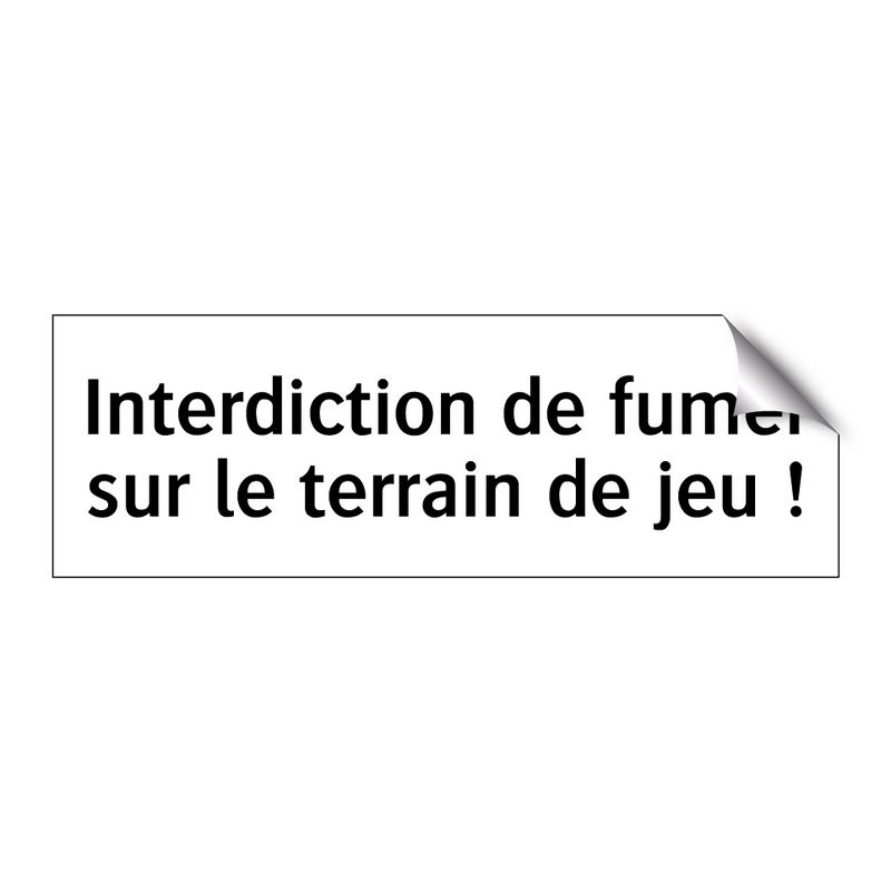 Interdiction de fumer sur le terrain de jeu !
