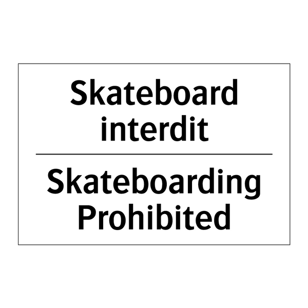 Skateboard interdit - Skateboarding Prohibited