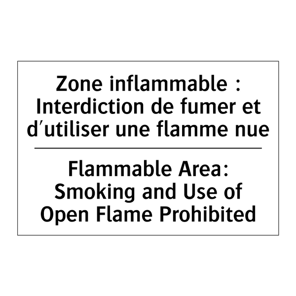 Zone inflammable : Interdiction  /.../ - Flammable Area: Smoking and Use  /.../