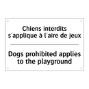 Chiens interdits s'applique à  /.../ - Dogs prohibited applies to the  /.../
