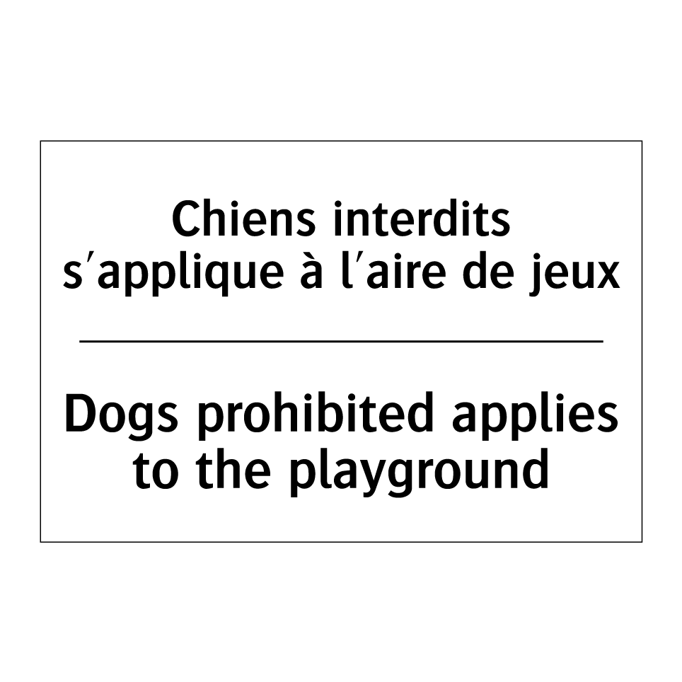 Chiens interdits s'applique à  /.../ - Dogs prohibited applies to the  /.../