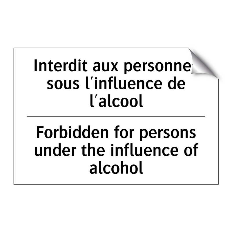 Interdit aux personnes sous l'influence  /.../ - Forbidden for persons under the  /.../
