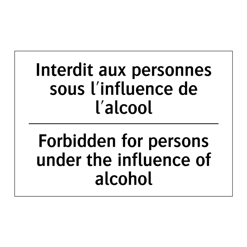 Interdit aux personnes sous l'influence  /.../ - Forbidden for persons under the  /.../