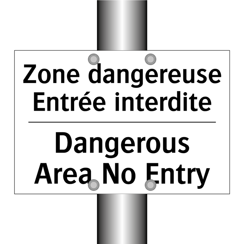 Zone dangereuse Entrée interdite /.../ - Dangerous Area No Entry