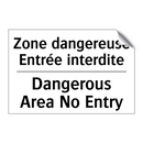 Zone dangereuse Entrée interdite /.../ - Dangerous Area No Entry