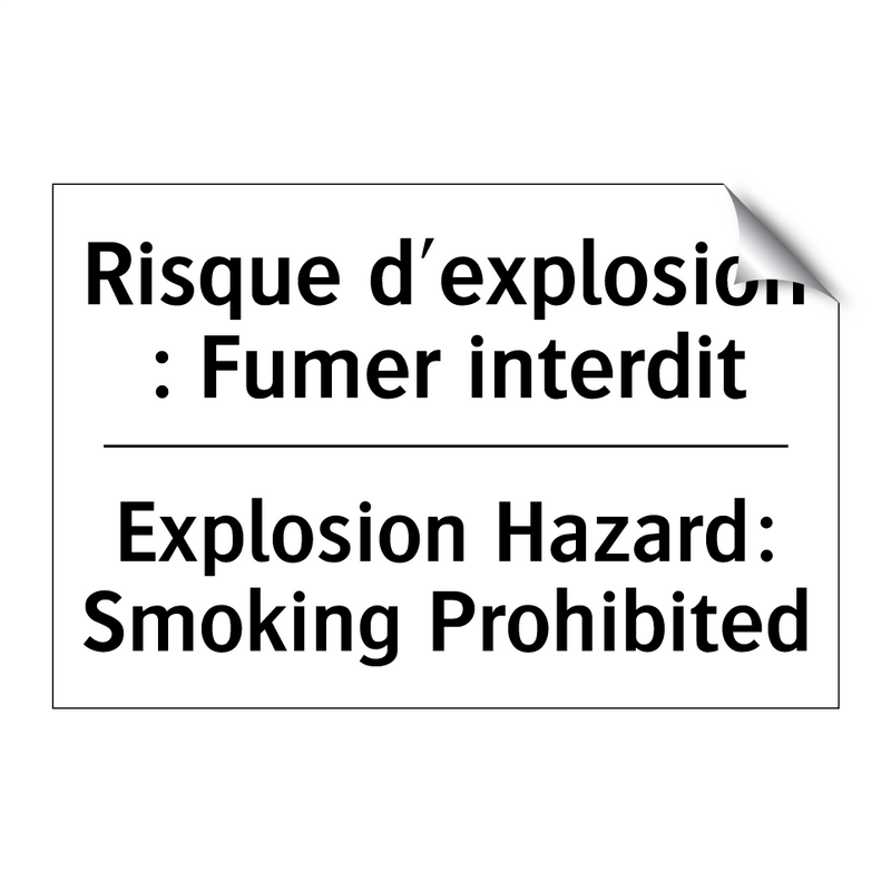 Risque d'explosion : Fumer interdit /.../ - Explosion Hazard: Smoking Prohibited /.../