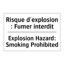 Risque d'explosion : Fumer interdit /.../ - Explosion Hazard: Smoking Prohibited /.../
