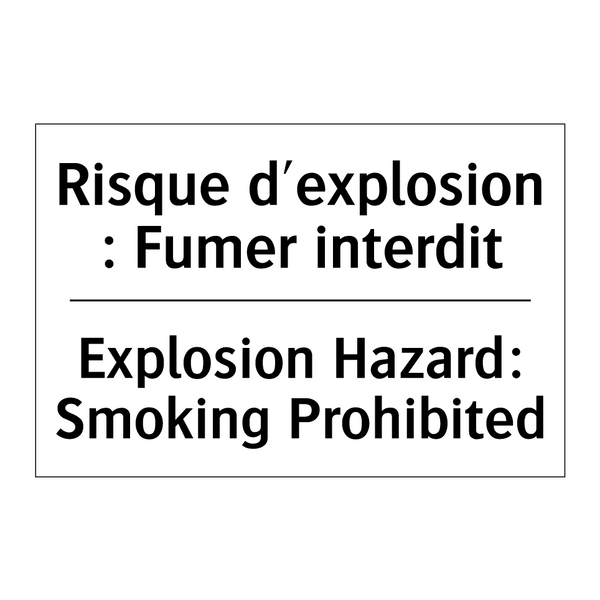 Risque d'explosion : Fumer interdit /.../ - Explosion Hazard: Smoking Prohibited /.../