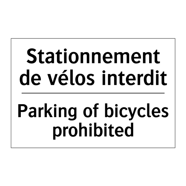 Stationnement de vélos interdit /.../ - Parking of bicycles prohibited