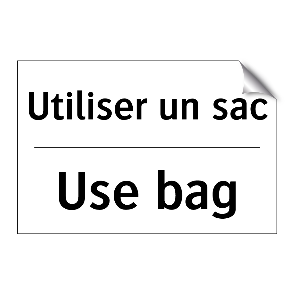 Utiliser un sac - Use bag
