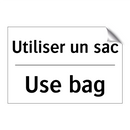 Utiliser un sac - Use bag