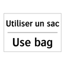 Utiliser un sac - Use bag