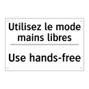 Utilisez le mode mains libres - Use hands-free