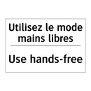 Utilisez le mode mains libres - Use hands-free