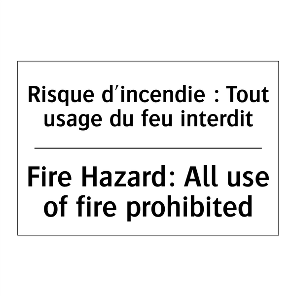 Risque d'incendie : Tout usage  /.../ - Fire Hazard: All use of fire prohibited /.../