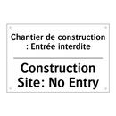 Chantier de construction : Entrée  /.../ - Construction Site: No Entry