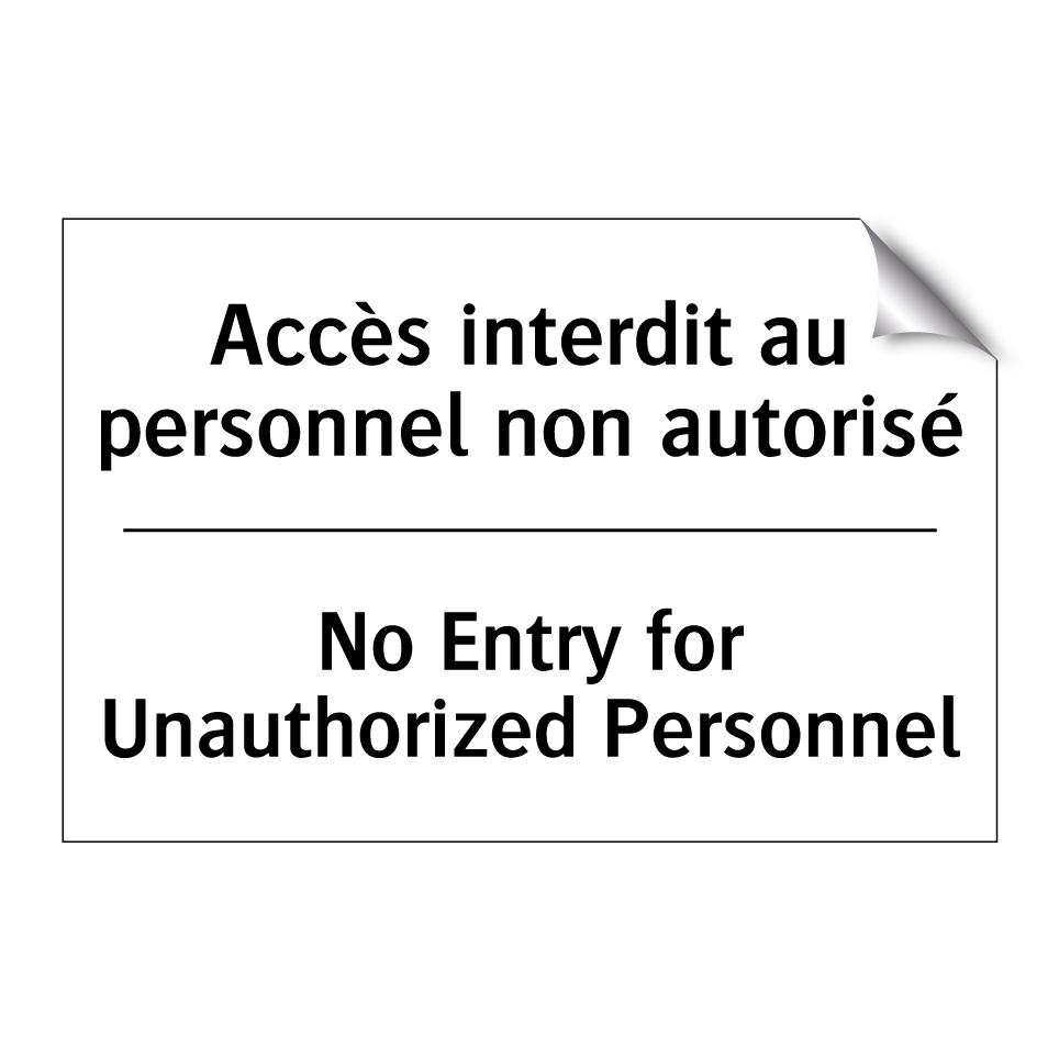 Accès interdit au personnel non  /.../ - No Entry for Unauthorized Personnel /.../