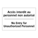 Accès interdit au personnel non  /.../ - No Entry for Unauthorized Personnel /.../