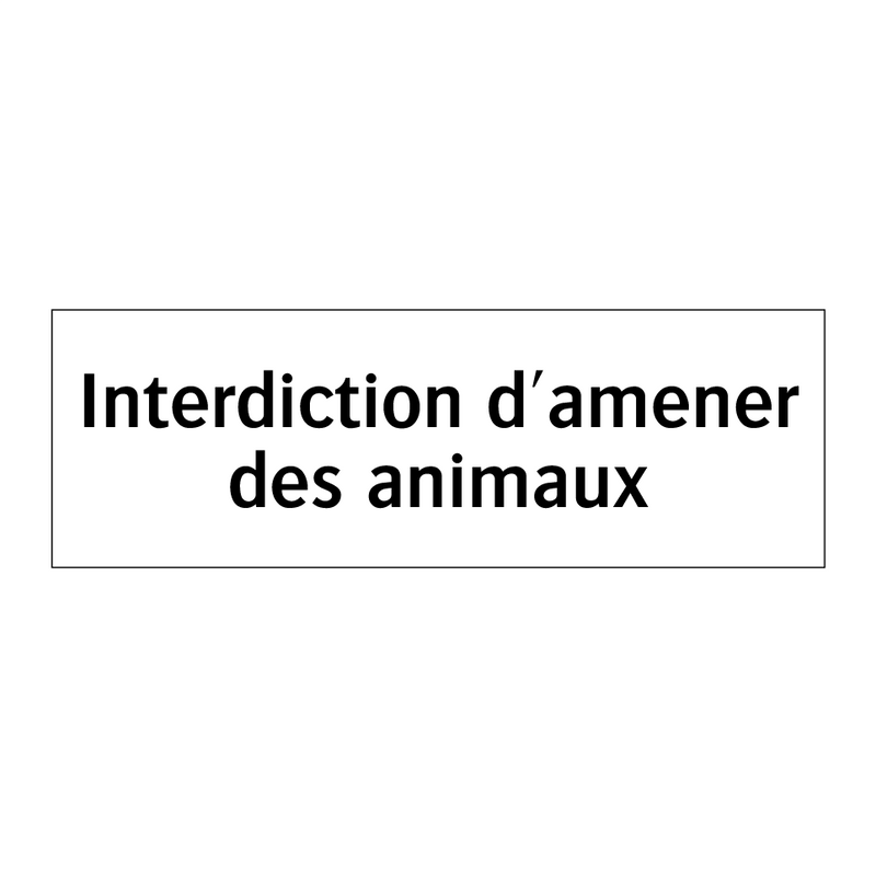 Interdiction d'amener des animaux