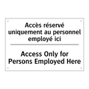 Accès réservé uniquement au personnel  /.../ - Access Only for Persons Employed  /.../
