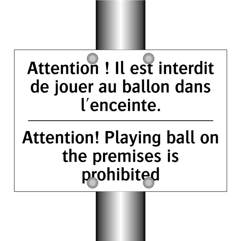 Attention ! Il est interdit de  /.../ - Attention! Playing ball on the  /.../