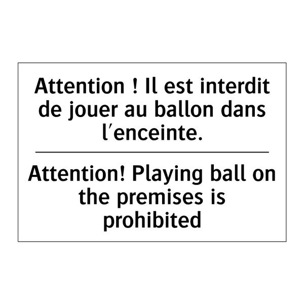 Attention ! Il est interdit de  /.../ - Attention! Playing ball on the  /.../
