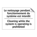 Le nettoyage pendant le fonctionnement  /.../ - Cleaning while the system is operating  /.../