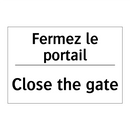 Fermez le portail - Close the gate