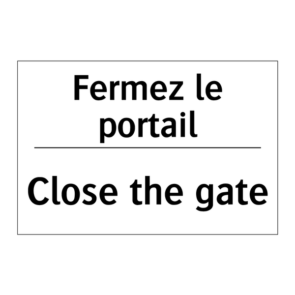 Fermez le portail - Close the gate