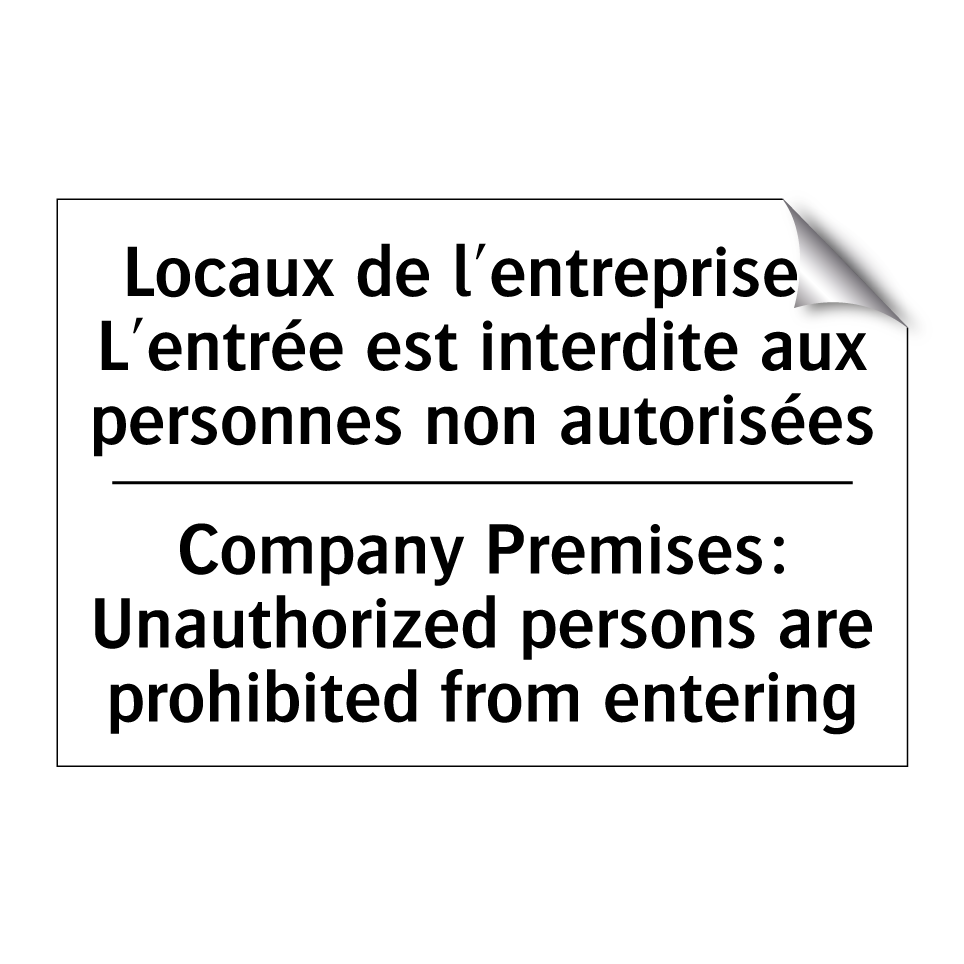 Locaux de l'entreprise : L'entrée  /.../ - Company Premises: Unauthorized  /.../