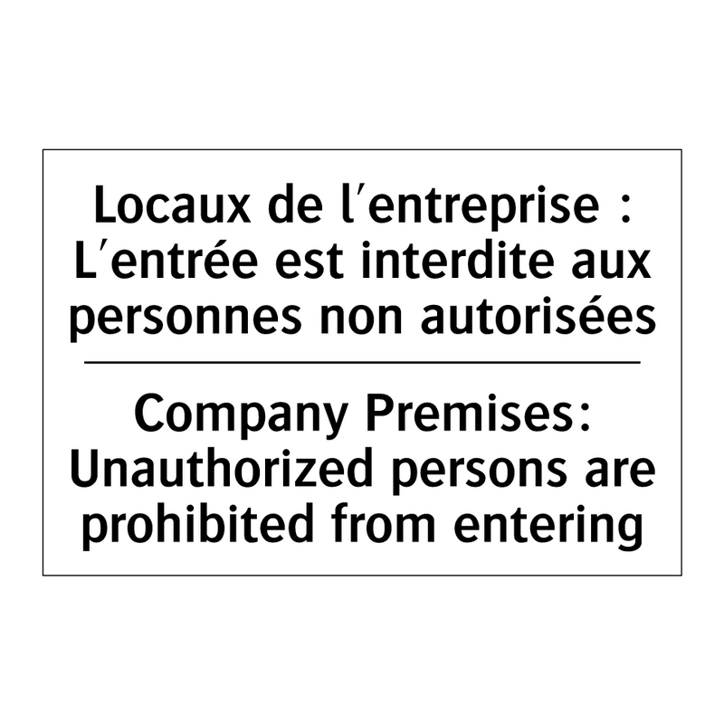 Locaux de l'entreprise : L'entrée  /.../ - Company Premises: Unauthorized  /.../