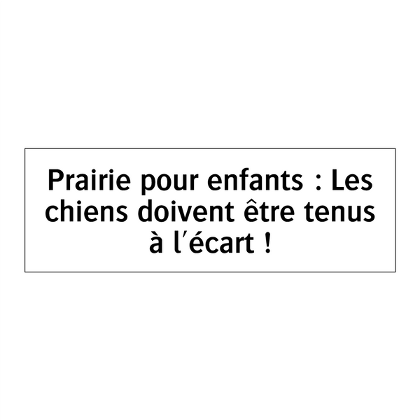 Prairie pour enfants : Les chiens doivent être tenus à l'écart !