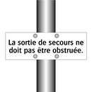 La sortie de secours ne doit pas être obstruée.
