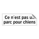 Ce n'est pas un parc pour chiens