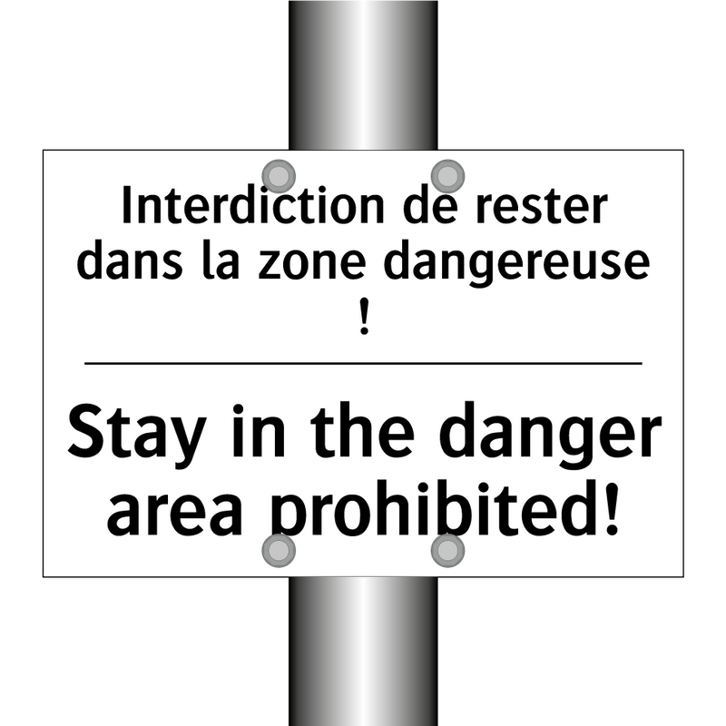Interdiction de rester dans la  /.../ - Stay in the danger area prohibited! /.../