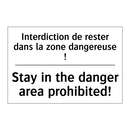 Interdiction de rester dans la  /.../ - Stay in the danger area prohibited! /.../